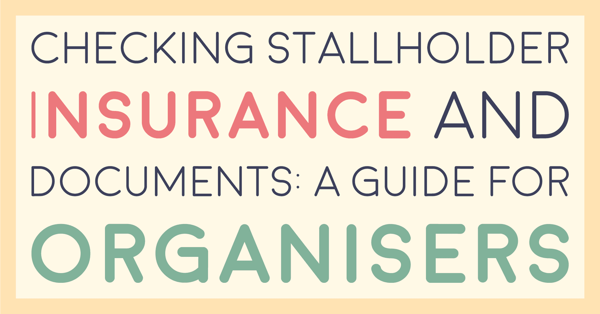 Title card reading checking stallholder insurance and documents: a guide for organisers