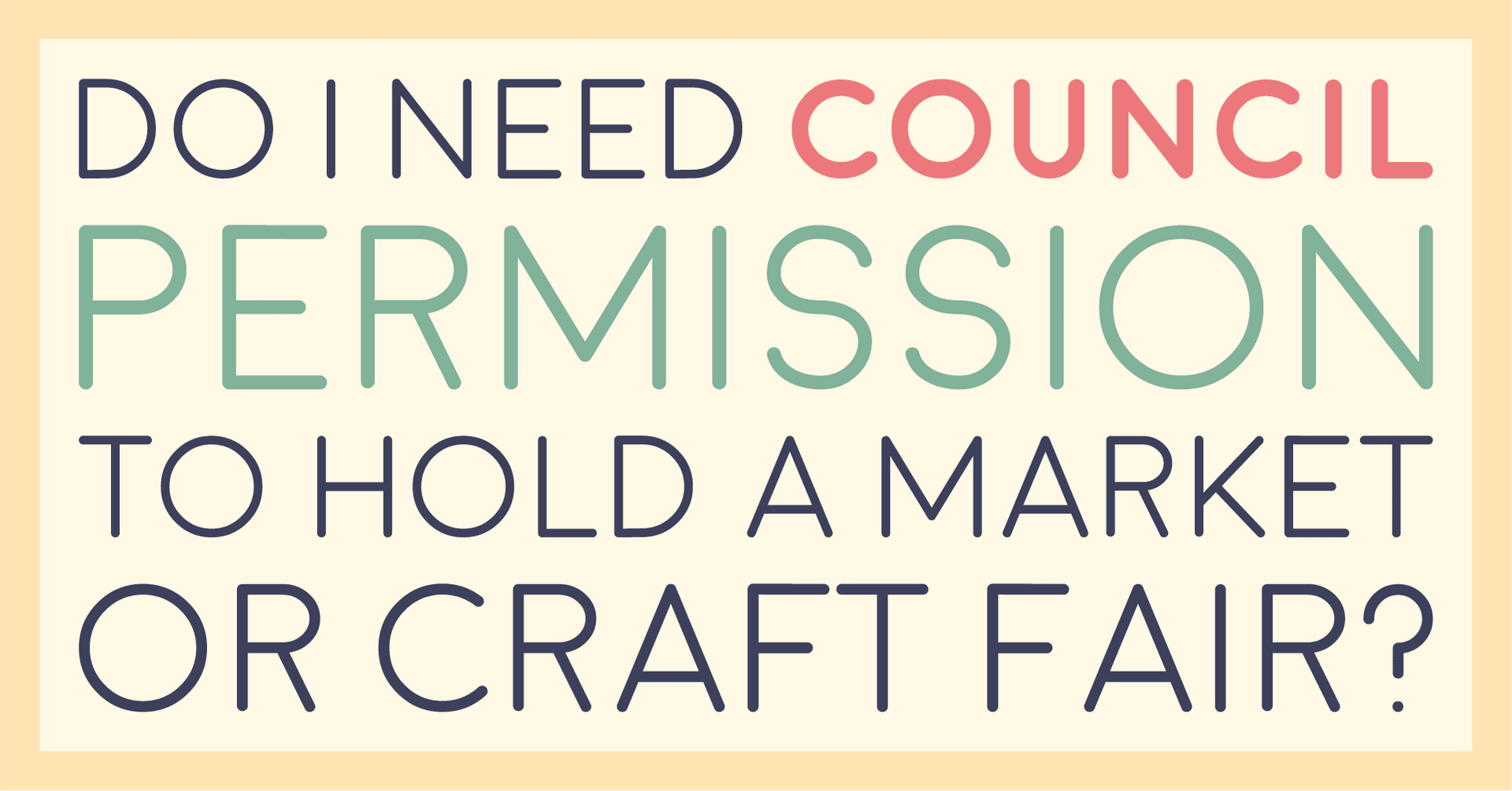 Title card reading do I need council permission to hold a market or craft fair?