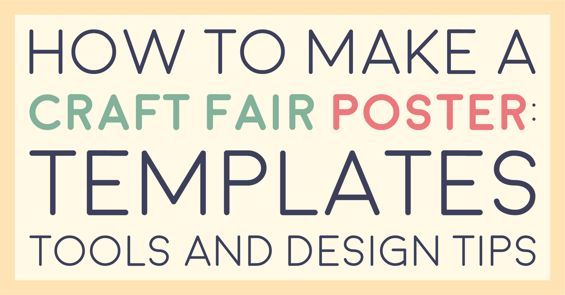 Title card reading how to make a craft fair poster: templates, tools and design tips