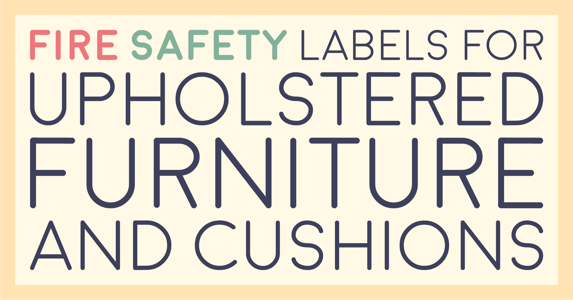 Title card reading fire safety labels for upholstered furniture and cushions