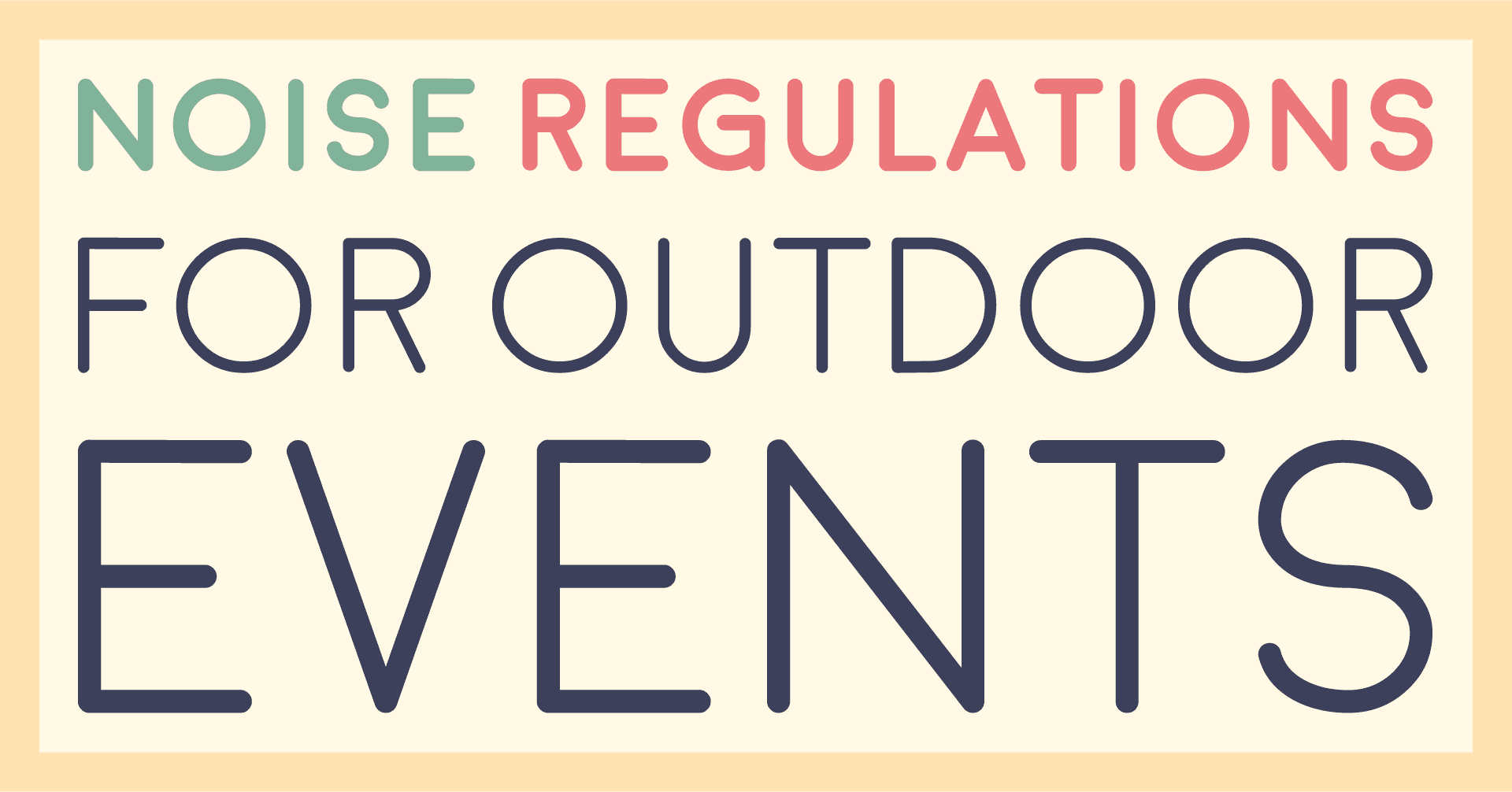 Title card reading noise regulations for outdoor events