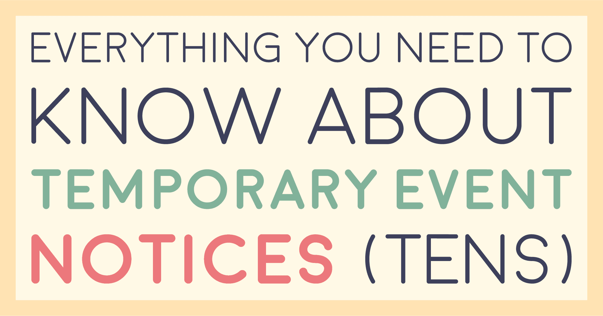 Title card reading everything you need to know about temporary event notices (TENs)