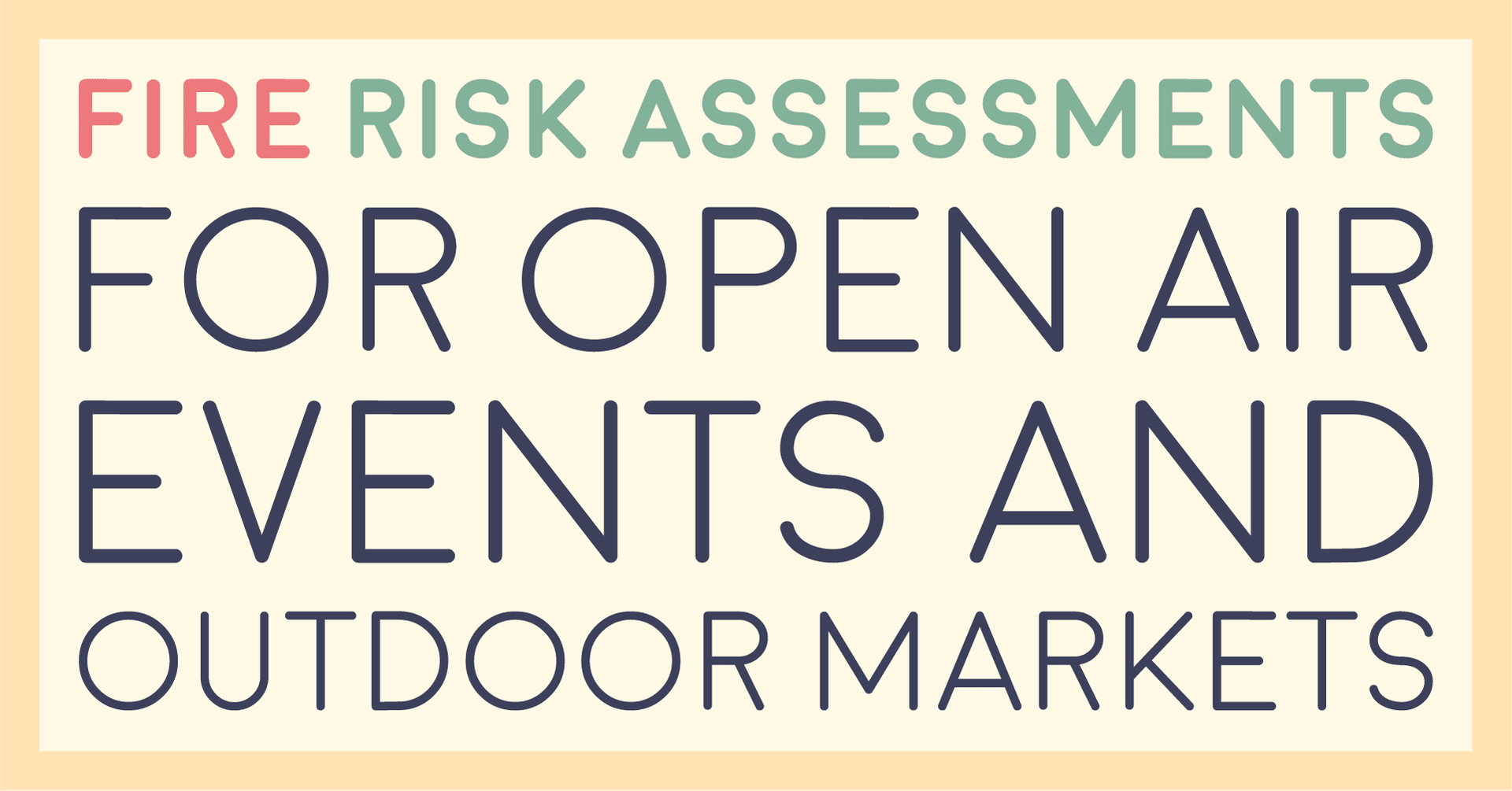Title card reading fire risk assessments for open air events and outdoor markets